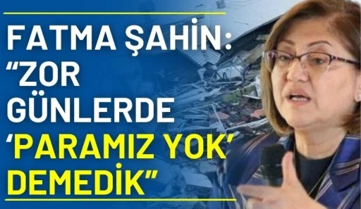 Fatma Şahin: &ldquo;Zor g&uuml;nlerde &lsquo;paramız yok&rsquo; demedik&rdquo;