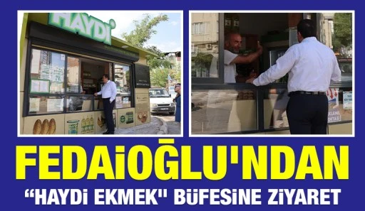 Fedaioğlu&rsquo;ndan &ldquo;Haydi Ekmek&rdquo; B&uuml;fesine Ziyaret