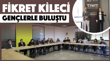 FİKRET KİLECİ GENÇLERLE BULUŞTU