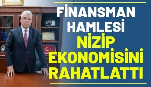 Finansman Hamlesi Nizip Ekonomisini Rahatlattı