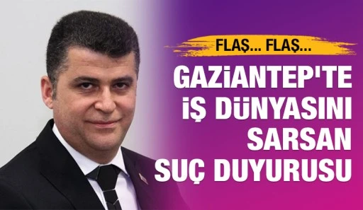Flaş... Flaş... Gaziantep&rsquo;te İş D&uuml;nyasını Sarsan Su&ccedil; Duyurusu