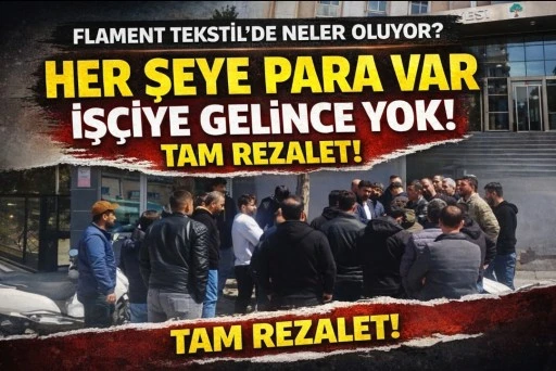 Flament Tekstilde Neler Oluyor? Herşeye Para Var İş&ccedil;iye Gelince Yok! Tam Rezalet!