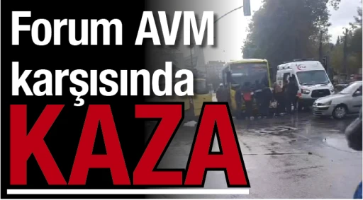 Forum AVM karşısında kaza!