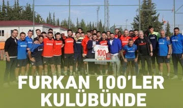 FURKAN 100'LER KULÜBÜNDE