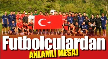 Futbolculardan anlamlı mesaj