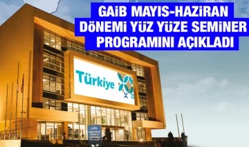 GAİB Mayıs-Haziran Dönemi Yüz Yüze Seminer Programını Açıkladı