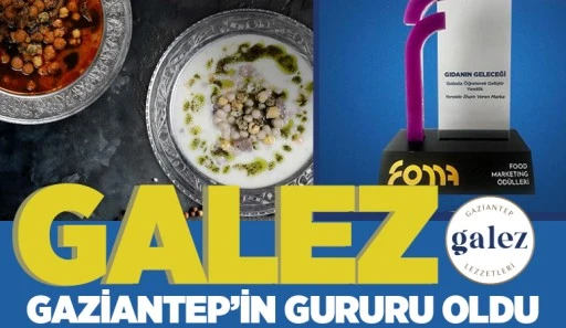 GALEZ GAZİANTEP’İN GURURU OLDU