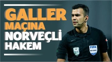 Galler maçına Norveçli hakem