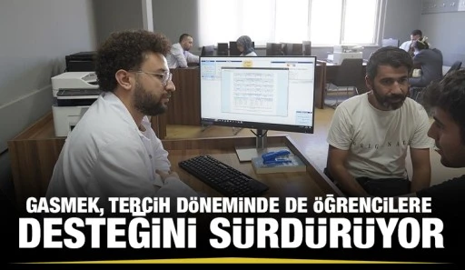 GASMEK, TERCİH D&Ouml;NEMİNDE DE &Ouml;ĞRENCİLERE DESTEĞİNİ S&Uuml;RD&Uuml;R&Uuml;YOR