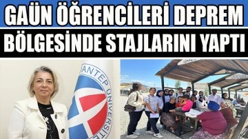 GAÜN ÖĞRENCİLERİ DEPREM BÖLGESİNDE STAJLARINI YAPTI