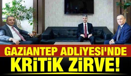 Gaziantep Adliyesi&rsquo;nde Kritik Zirve!