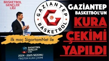 Gaziantep Basketbol'un kura çekimi yapıldı