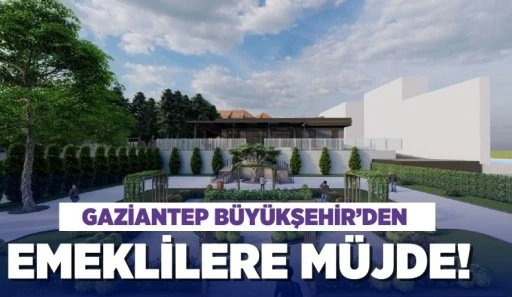 GAZİANTEP BÜYÜKŞEHİR’DEN EMEKLİLERE MÜJDE!