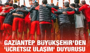 Gaziantep Büyükşehir’den ‘ücretsiz ulaşım’ duyurusu