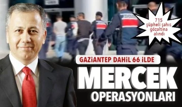 Gaziantep dahil 66 ilde ‘Mercek Operasyonları’