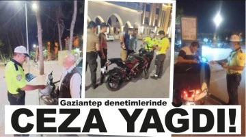 Gaziantep denetimlerinde ceza yağdı! 