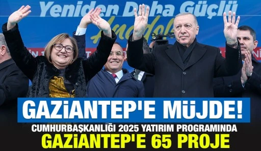 GAZİANTEP’E MÜJDE!