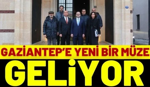 Gaziantep&rsquo;e Yeni Bir M&uuml;ze Geliyor