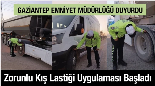 GAZİANTEP EMNİYET MÜDÜRLÜĞÜ DUYURDU... Zorunlu Kış Lastiği Uygulaması Başladı