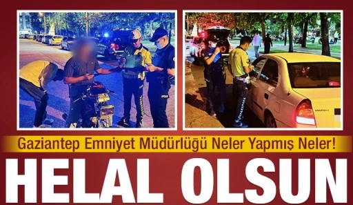 Gaziantep Emniyet M&uuml;d&uuml;rl&uuml;ğ&uuml; Neler Yapmış Neler! Helal Olsun