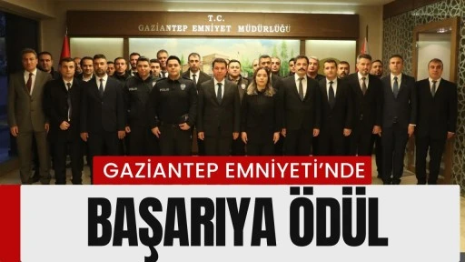 Gaziantep Emniyeti&rsquo;nde Başarıya &Ouml;d&uuml;l