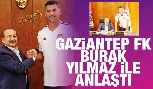 Gaziantep FK Burak Yılmaz ile anlaştı