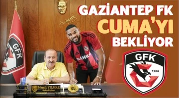 Gaziantep FK Cuma'yı bekliyor