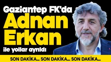 Gaziantep FK'da Adnan Erkan ile yollar ayrıldı
