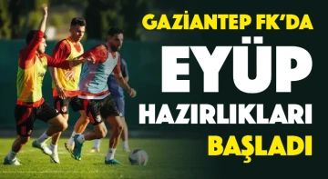 Gaziantep FK'da Eyüp hazırlıkları başladı