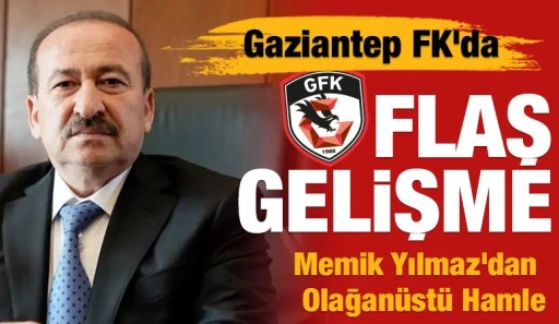 Gaziantep FK&rsquo;da Flaş Gelişme