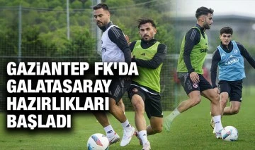 Gaziantep FK’da Galatasaray hazırlıkları başladı