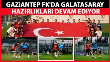 Gaziantep FK'da Galatasaray hazırlıkları devam ediyor