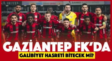  Gaziantep FK'da galibiyet hasreti bitecek mi?
