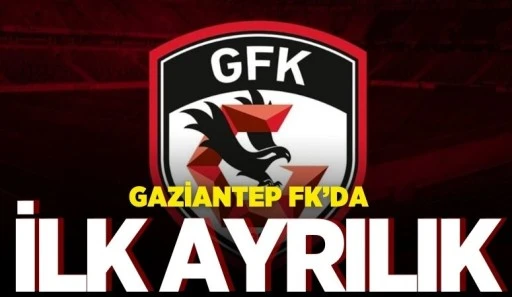 Gaziantep FK'da İlk Ayrılık