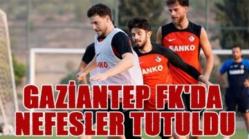 Gaziantep FK'da nefesler tutuldu