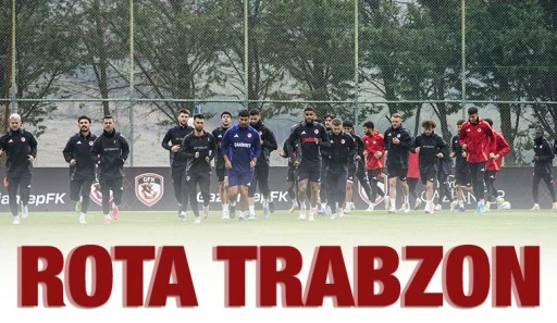 Gaziantep FK'da Rota Trabzon