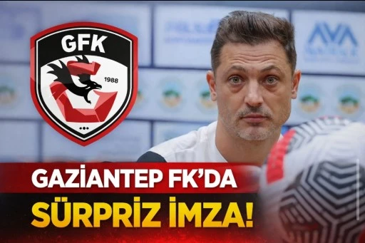 GAZİANTEP FK&rsquo;DA S&Uuml;RPRİZ İMZA!
