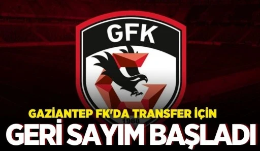 Gaziantep FK'da Transfer İçin Geri Sayım Başladı