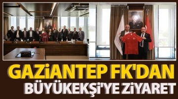 Gaziantep FK'dan Büyükekşi'ye ziyaret 