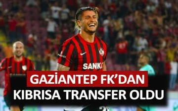 GAZİANTEP FK'DAN KIBRIS'A TRANSFER OLDU