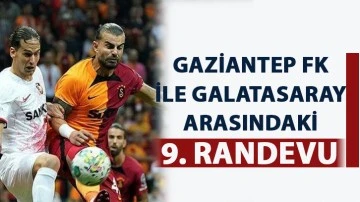Gaziantep FK ile Galatasaray arasındaki 9. Randevu