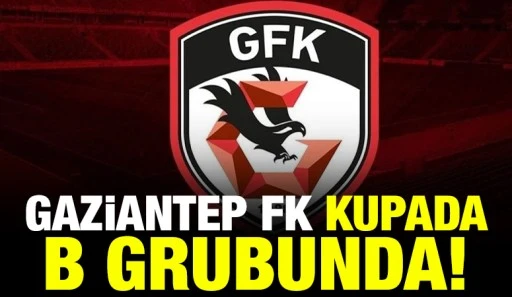 Gaziantep FK Kupada B grubunda!