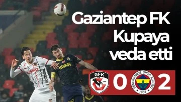 Gaziantep FK Kupaya veda etti