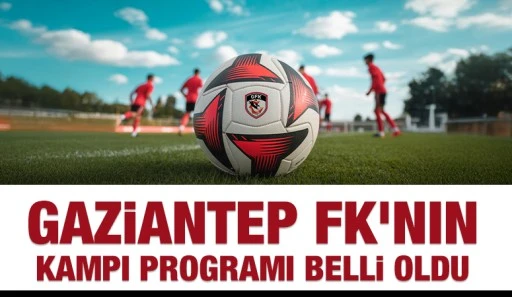 Gaziantep FK'nın kampı programı belli oldu