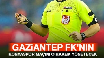 Gaziantep FK'nın Konyaspor maçını o hakem yönetecek