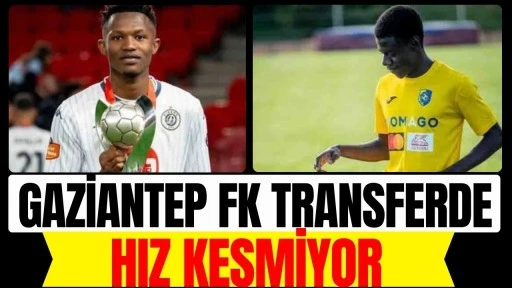 Gaziantep FK Transferde Hız Kesmiyor