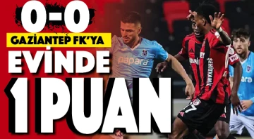 GAZİANTEP FK'YA EVİNDE 1 PUAN