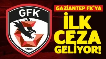 Gaziantep FK'ya ilk ceza geliyor!