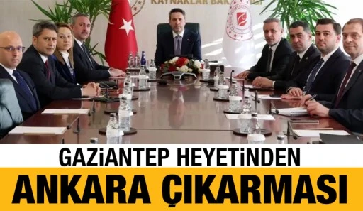 Gaziantep Heyetinden Ankara &ccedil;ıkarması
