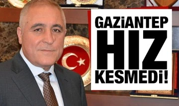 Gaziantep hız kesmedi!